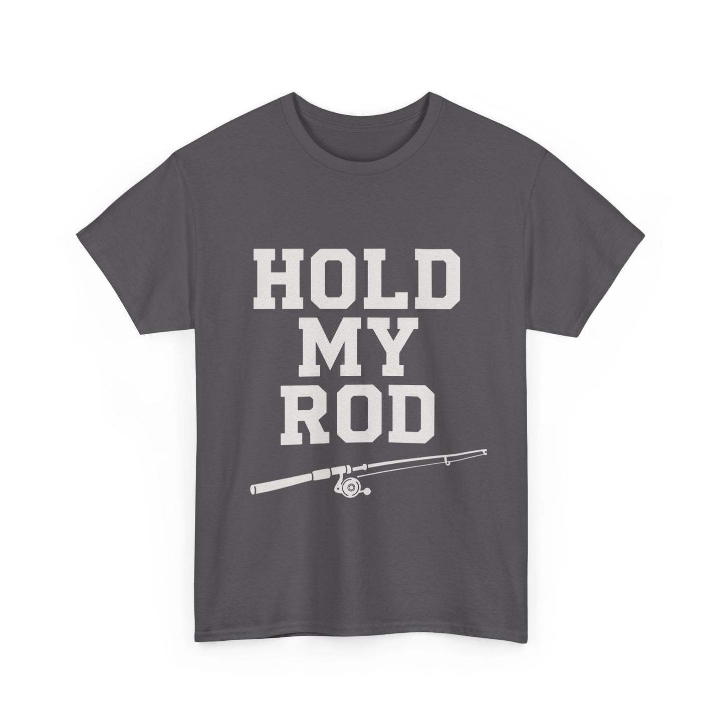 Hold my rod T-Shirt