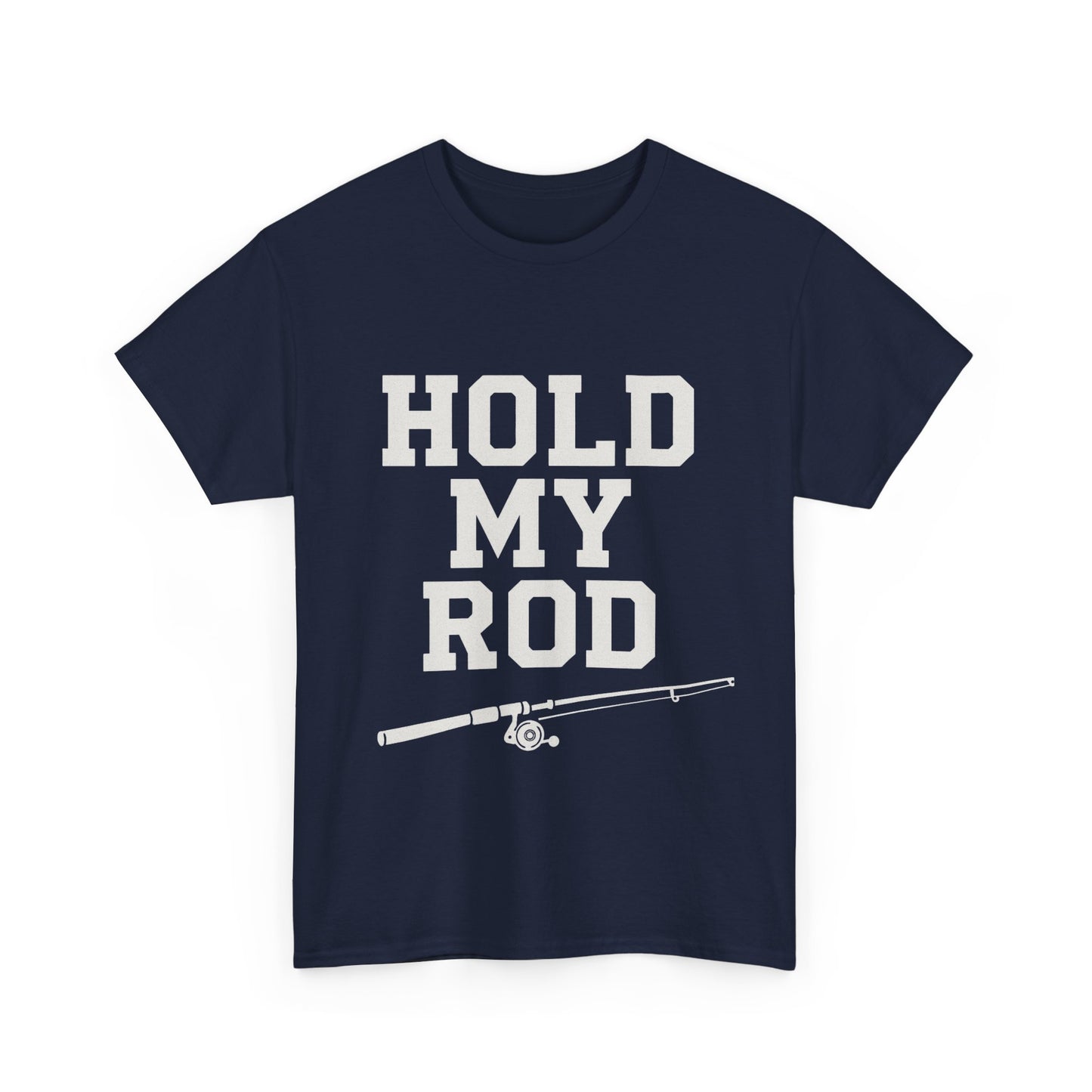 Hold my rod T-Shirt