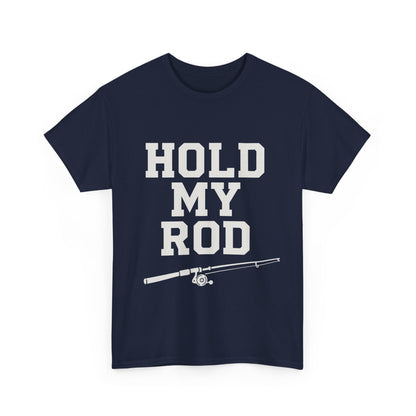 Hold my rod T-Shirt